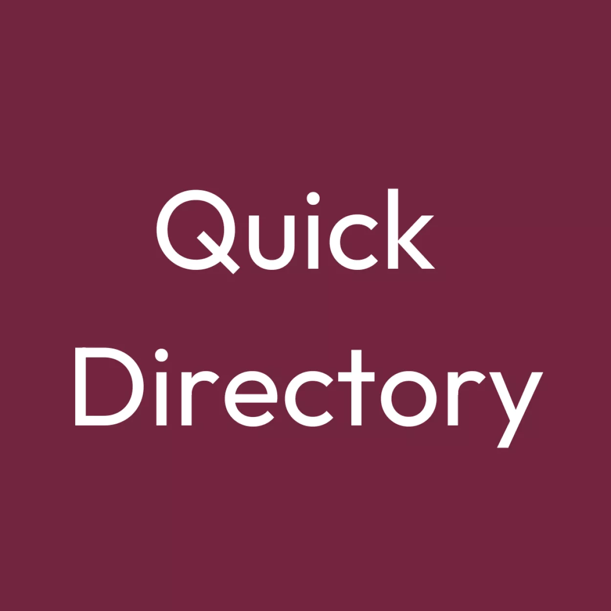 White text on maroon background saying Quick Directory